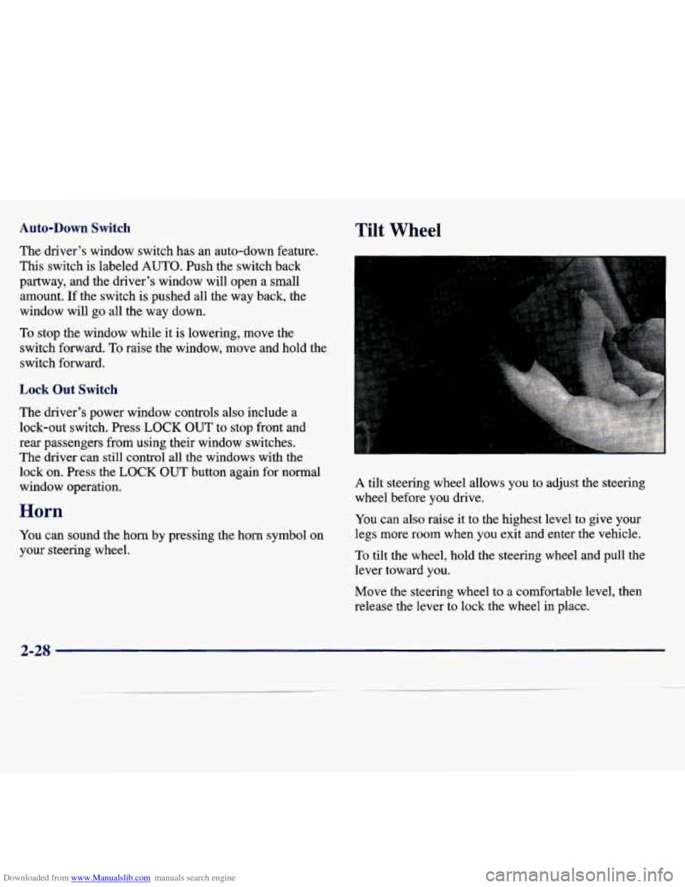 CHEVROLET MALIBU 1997 5.G Manual Online Downloaded from www.Manualslib.com manuals search engine Auto-Down  Switch Tilt Wheel 
The driver’s  window  switch  has  an  auto-down  feature. 
This  switch  is labeled  AUTO.  Push  the  switch 