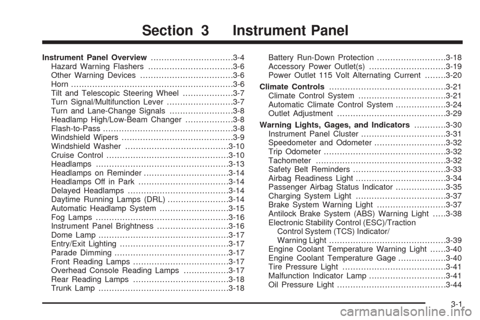 CHEVROLET MALIBU 2008 6.G Owners Manual Instrument Panel Overview...............................3-4
Hazard Warning Flashers................................3-6
Other Warning Devices...................................3-6
Horn ................