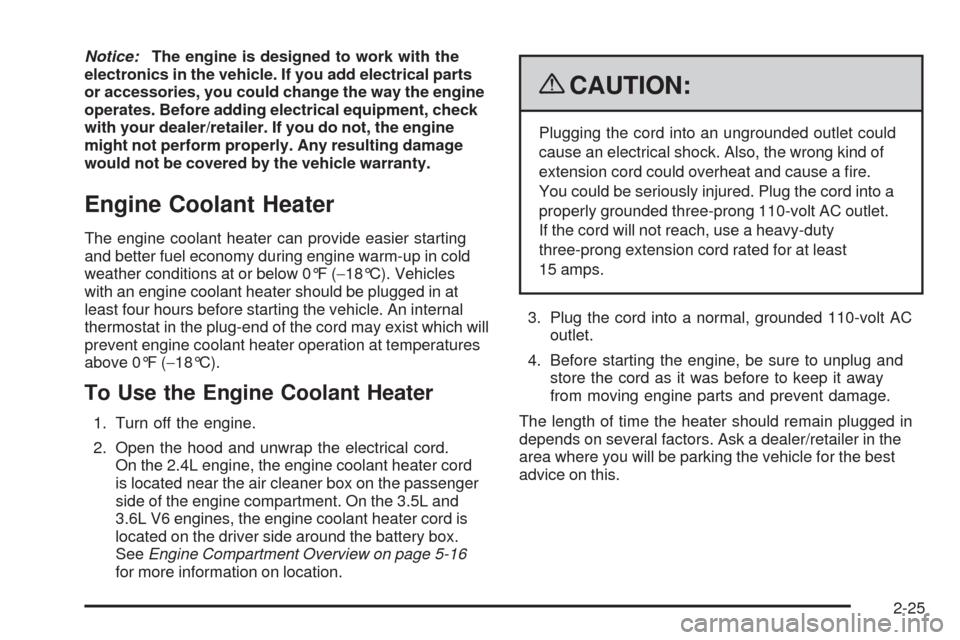 CHEVROLET MALIBU 2009 7.G Owners Manual Notice:The engine is designed to work with the
electronics in the vehicle. If you add electrical parts
or accessories, you could change the way the engine
operates. Before adding electrical equipment, CHEVROLET MALIBU 2009 7.G Owners Manual Notice:The engine is designed to work with the
electronics in the vehicle. If you add electrical parts
or accessories, you could change the way the engine
operates. Before adding electrical equipment,