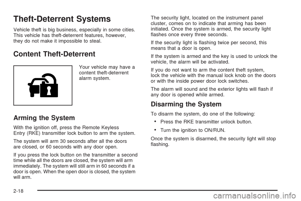 CHEVROLET MALIBU 2009 7.G Owners Manual Theft-Deterrent Systems
Vehicle theft is big business, especially in some cities.
This vehicle has theft-deterrent features, however,
they do not make it impossible to steal.
Content Theft-Deterrent
Y