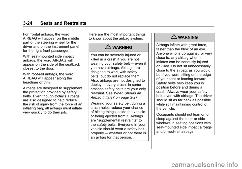 CHEVROLET MALIBU 2011 7.G Owners Manual Black plate (24,1)Chevrolet Malibu Owner Manual - 2011
3-24 Seats and Restraints
For frontal airbags, the word
AIRBAG will appear on the middle
part of the steering wheel for the
driver and on the ins