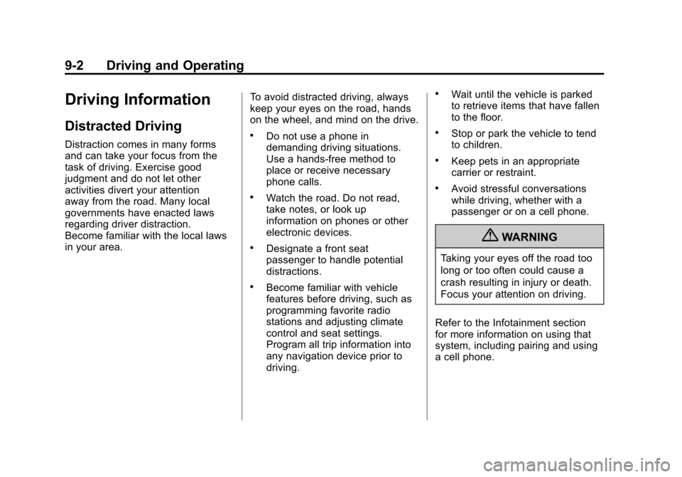 CHEVROLET MALIBU 2012 7.G Owners Manual Black plate (2,1)Chevrolet Malibu Owner Manual - 2012
9-2 Driving and Operating
Driving Information
Distracted Driving
Distraction comes in many forms
and can take your focus from the
task of driving.