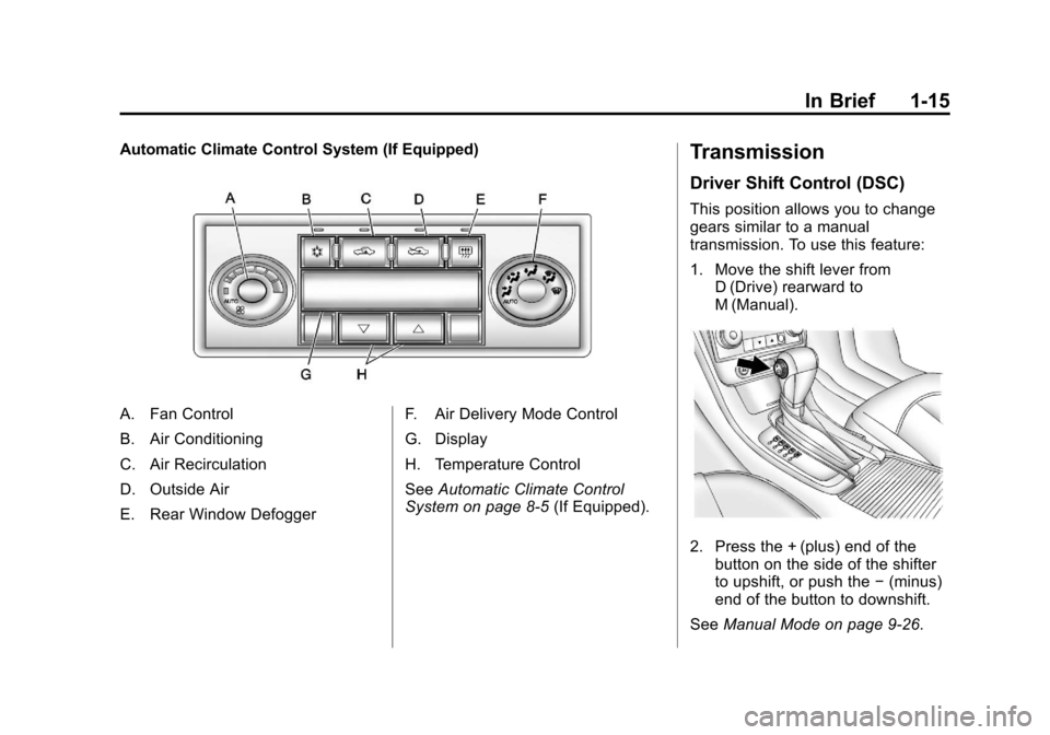 CHEVROLET MALIBU 2012 7.G Owners Manual Black plate (15,1)Chevrolet Malibu Owner Manual - 2012
In Brief 1-15
Automatic Climate Control System (If Equipped)
A. Fan Control
B. Air Conditioning
C. Air Recirculation
D. Outside Air
E. Rear Windo