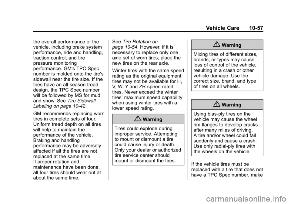 CHEVROLET MALIBU 2015 8.G Owners Manual Black plate (57,1)Chevrolet Malibu Owner Manual (GMNA-Localizing-U.S./Canada/Mexico-
7575972) - 2015 - crc - 4/1/14
Vehicle Care 10-57
the overall performance of the
vehicle, including brake system
pe