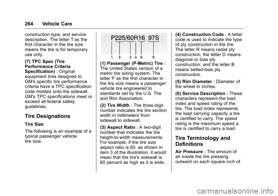 CHEVROLET MALIBU LIMITED 2016 8.G Owners Manual Chevrolet Malibu Limited Owner Manual (GMNA-Localizing-U.S/Canada-
9086425) - 2016 - crc - 7/30/15
264 Vehicle Care
construction type, and service
description. The letter T as the
first character in t