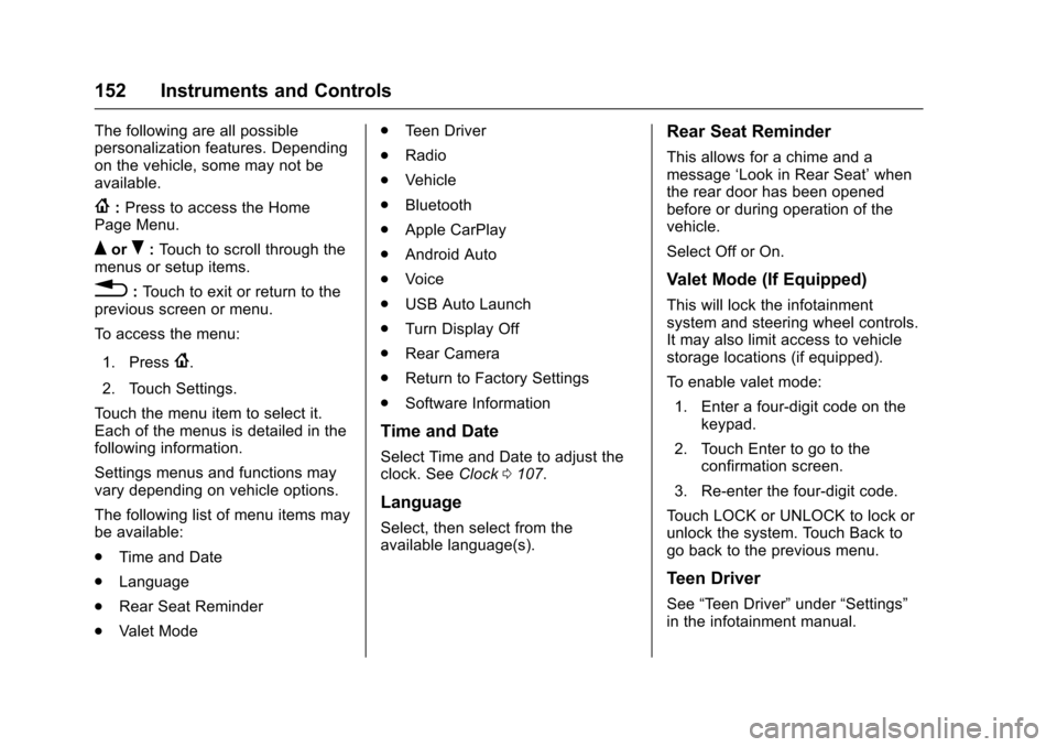 CHEVROLET MALIBU 2017 9.G User Guide Chevrolet Malibu Owner Manual (GMNA-Localizing-U.S./Canada/Mexico-10122664) - 2017 - crc - 5/23/16
152 Instruments and Controls
The following are all possiblepersonalization features. Dependingon the 