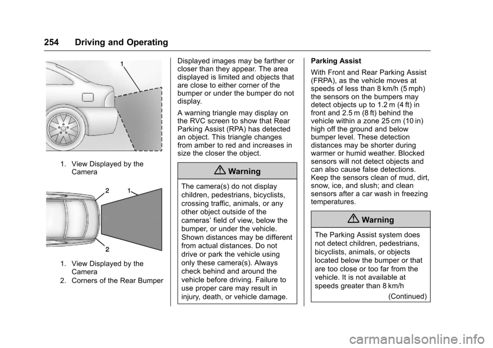 CHEVROLET MALIBU 2017 9.G Owners Manual Chevrolet Malibu Owner Manual (GMNA-Localizing-U.S./Canada/Mexico-10122664) - 2017 - crc - 5/23/16
254 Driving and Operating
1. View Displayed by theCamera
1. View Displayed by theCamera
2. Corners of CHEVROLET MALIBU 2017 9.G Owners Manual Chevrolet Malibu Owner Manual (GMNA-Localizing-U.S./Canada/Mexico-10122664) - 2017 - crc - 5/23/16
254 Driving and Operating
1. View Displayed by theCamera
1. View Displayed by theCamera
2. Corners of