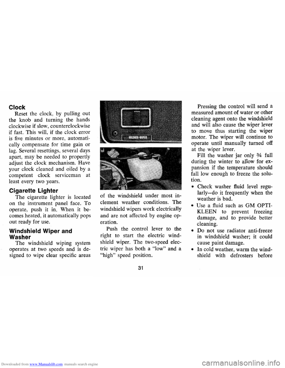 CHEVROLET MONTE CARLO 1973 2.G Owners Guide Downloaded from www.Manualslib.com manuals search engine Clock
Reset the clock , by pulling out
the knob and turning the hands
clockwise
if slow, counterclockwise
if fast. This will, if t CHEVROLET MONTE CARLO 1973 2.G Owners Guide Downloaded from www.Manualslib.com manuals search engine Clock
Reset the clock , by pulling out
the knob and turning the hands
clockwise
if slow, counterclockwise
if fast. This will, if t