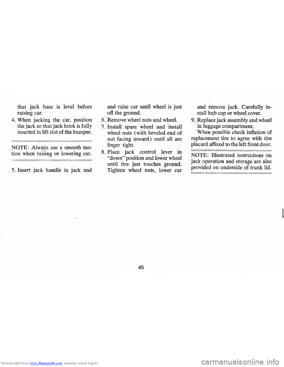 CHEVROLET MONTE CARLO 1973 2.G Service Manual Downloaded from www.Manualslib.com manuals search engine that jack base is level before
raising car.
4. When jacking the car, position
the jack
so that jack hook is fully
inserted in l CHEVROLET MONTE CARLO 1973 2.G Service Manual Downloaded from www.Manualslib.com manuals search engine that jack base is level before
raising car.
4. When jacking the car, position
the jack
so that jack hook is fully
inserted in l