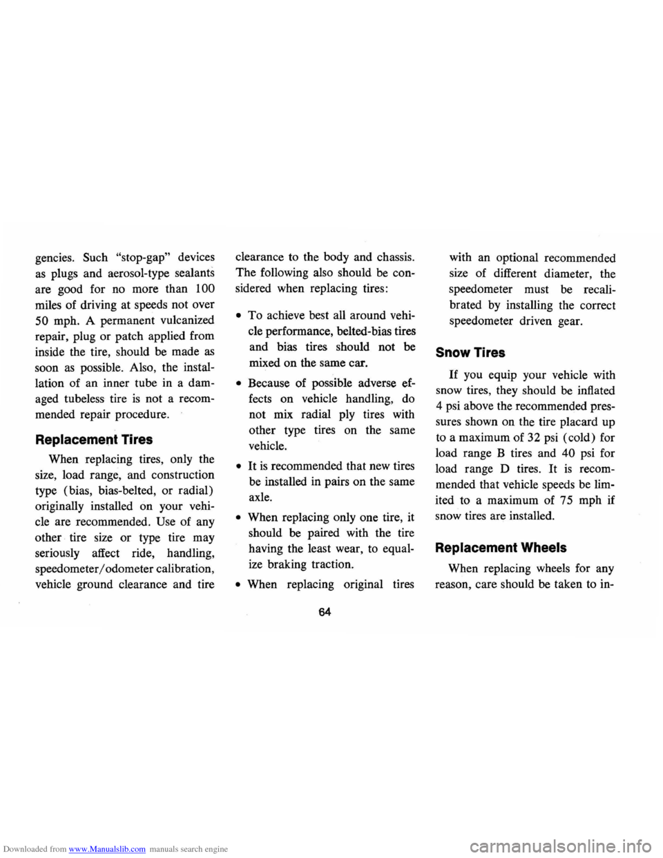 CHEVROLET MONTE CARLO 1973 2.G Repair Manual Downloaded from www.Manualslib.com manuals search engine gencies. Such "stop-gap" devices
as plugs and aerosol-type sealants
are good for no more than
100
miles of driving at speeds not ov CHEVROLET MONTE CARLO 1973 2.G Repair Manual Downloaded from www.Manualslib.com manuals search engine gencies. Such "stop-gap" devices
as plugs and aerosol-type sealants
are good for no more than
100
miles of driving at speeds not ov