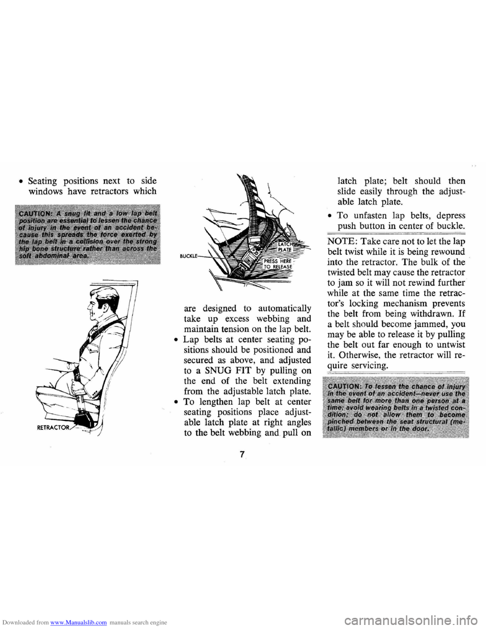 CHEVROLET MONTE CARLO 1973 2.G Owners Manual Downloaded from www.Manualslib.com manuals search engine • Seating positions next to side
windows have retractors which
are designed to automatically
take up excess webbing and
maintain CHEVROLET MONTE CARLO 1973 2.G Owners Manual Downloaded from www.Manualslib.com manuals search engine • Seating positions next to side
windows have retractors which
are designed to automatically
take up excess webbing and
maintain