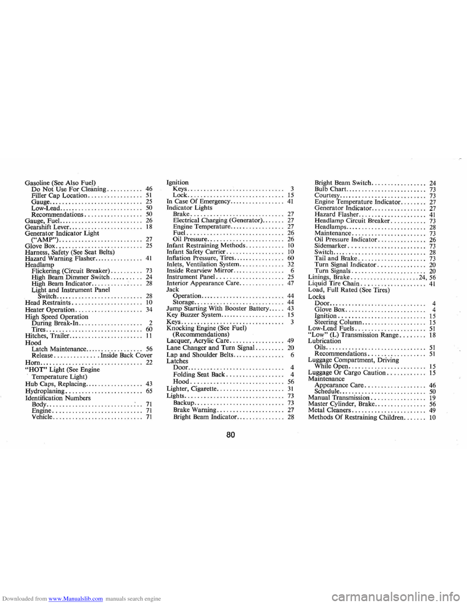 CHEVROLET MONTE CARLO 1973 2.G Owners Manual Downloaded from www.Manualslib.com manuals search engine Gasoline (See Also Fuel) Do Not Use For Cleaning ........... 46 Filler  Cap Location. .. .. .. . . . ..  .. ... 51 Gauge ......................