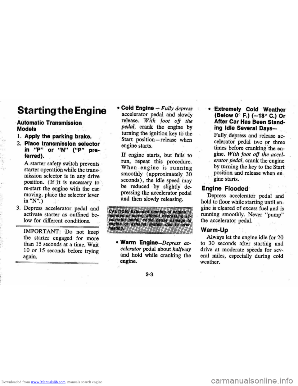 CHEVROLET MONTE CARLO 1976 2.G Owners Manual Downloaded from www.Manualslib.com manuals search engine f l 
Starting the Engine 
Automatic TransmISSion 
Models 
1. Apply the parking  brake. 
2. Place transmission selector 
in uP" or f~Nn (UP" pre