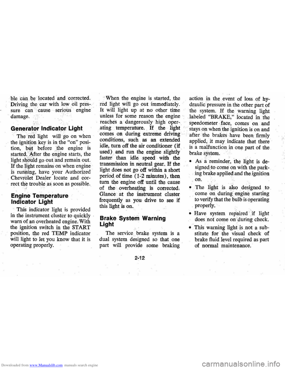 CHEVROLET MONTE CARLO 1976 2.G Owners Manual Downloaded from www.Manualslib.com manuals search engine blecan be located  and corrected  . 
. Driying the car  with  low oil pillS 
sure can:cause · serious  engine 
damage. 
Genera~orlndicator 