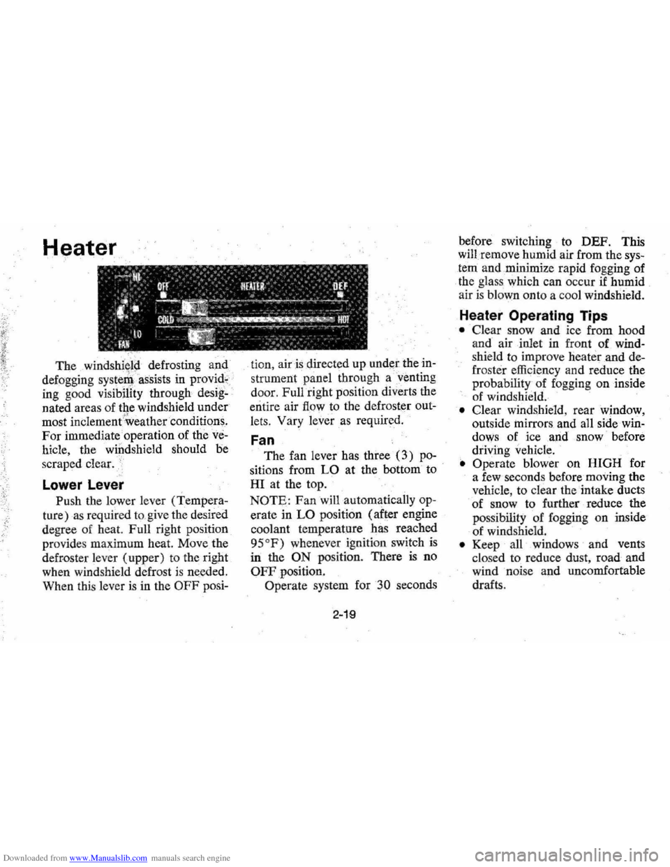 CHEVROLET MONTE CARLO 1976 2.G Owners Guide Downloaded from www.Manualslib.com manuals search engine Heater 
The defrosting and 
defogging 
systenl assists  in provid, 
ing good  visibility  through desig­
nated areas of  the  windshield  unde