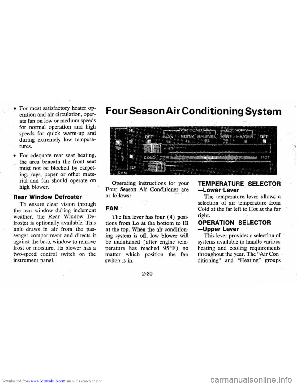 CHEVROLET MONTE CARLO 1976 2.G Owners Guide Downloaded from www.Manualslib.com manuals search engine • For most  satisfactory  heater op­
eration and air circulation , oper­
ate fan  on low  or medium  speeds 
for  normal  operation  and hi