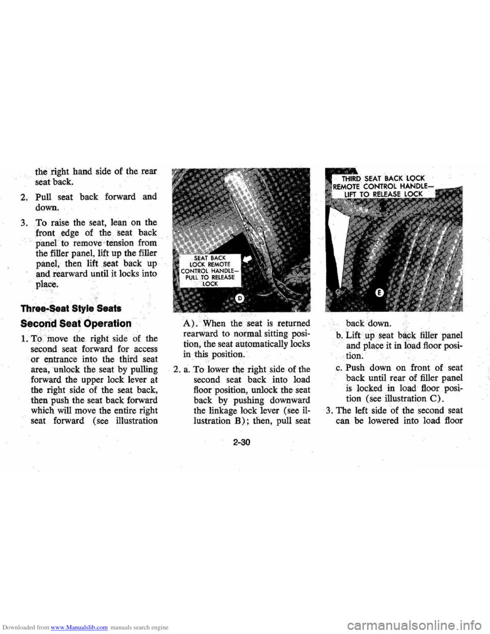 CHEVROLET MONTE CARLO 1976 2.G Service Manual Downloaded from www.Manualslib.com manuals search engine the right  hand  side of the  rear 
seat  back. 
2. 
Pull seat  back  forward  and 
down. 
3. To raise  the seat,  lean on the 
front  edge of 