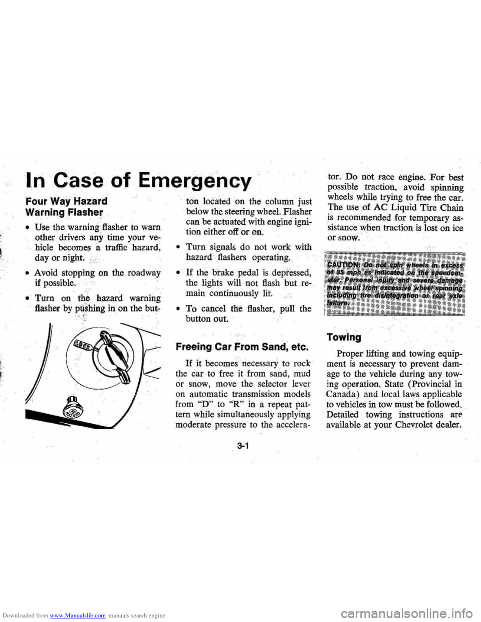 CHEVROLET MONTE CARLO 1976 2.G Service Manual Downloaded from www.Manualslib.com manuals search engine l,nCase of  Emergency  
Four Way Hazard 
Warning Flasher 
• Use the warningJlashe~ to warn 
othe~ drivers allY time  your ve­
hicle  become