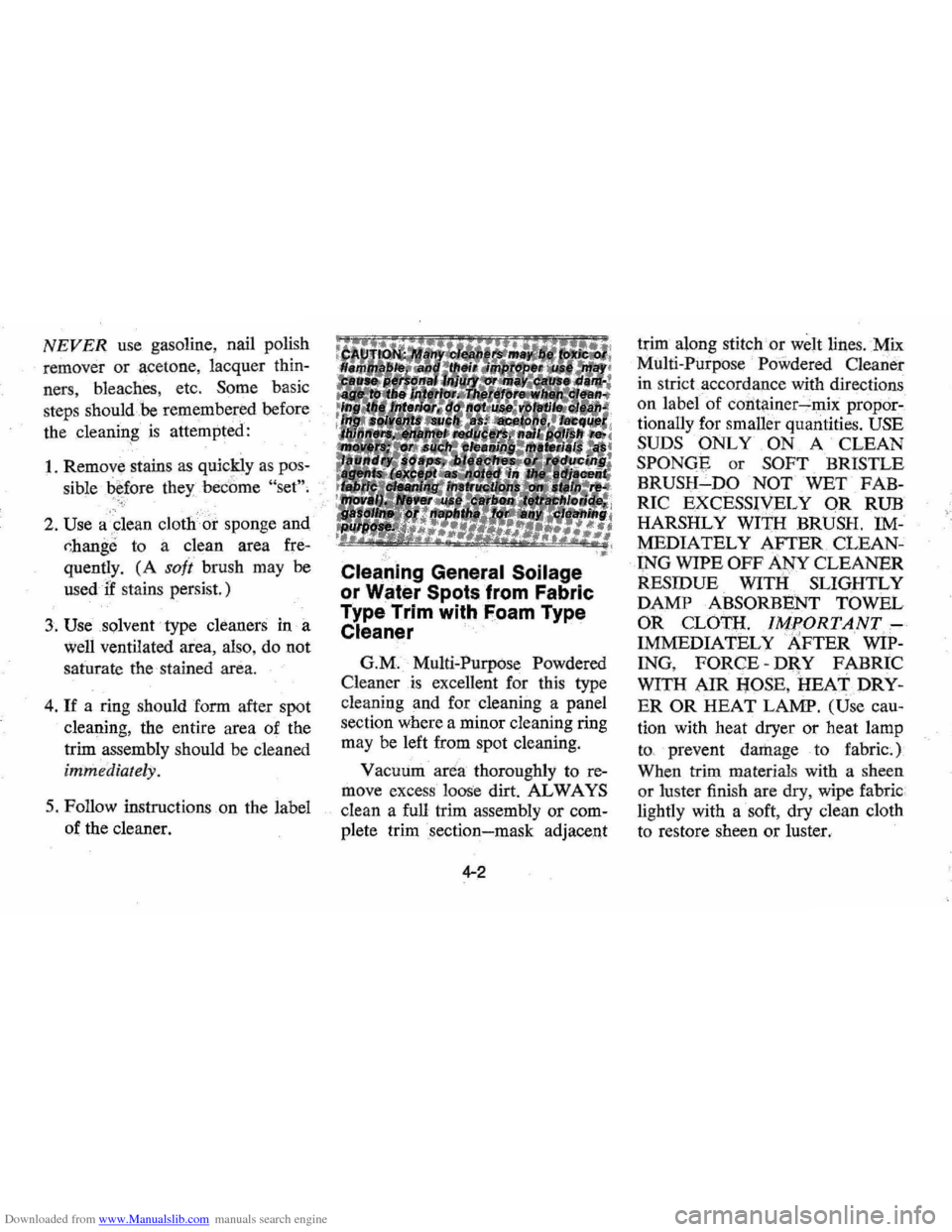 CHEVROLET MONTE CARLO 1976 2.G Workshop Manual Downloaded from www.Manualslib.com manuals search engine NEVER use gasoline,  nail polish 
remover  or acetone , lacquer  thin­
ners,  bleaches,  etc, Some  basic 
steps  should .be  remember .
ed be