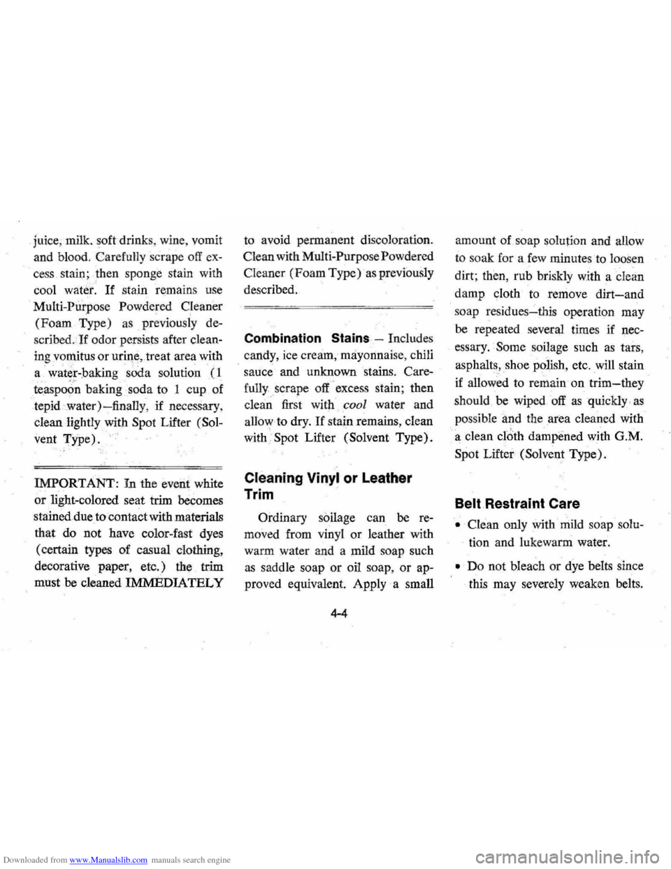 CHEVROLET MONTE CARLO 1976 2.G Workshop Manual Downloaded from www.Manualslib.com manuals search engine juice, milk . soft  drinks , wine , vomit 
and  blood . Carefull y scrape  o
ff ex­
cess  stain; ,then sponge  stain  with 
cool 
water. If st