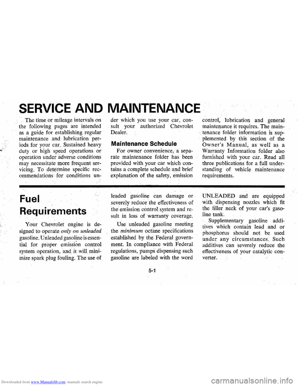 CHEVROLET MONTE CARLO 1976 2.G Owners Manual Downloaded from www.Manualslib.com manuals search engine SERVICE AND MAINTENANCE
The time or mileage intervals on
the following pages are intended
as a guide for establishing regular
mainte CHEVROLET MONTE CARLO 1976 2.G Owners Manual Downloaded from www.Manualslib.com manuals search engine SERVICE AND MAINTENANCE
The time or mileage intervals on
the following pages are intended
as a guide for establishing regular
mainte