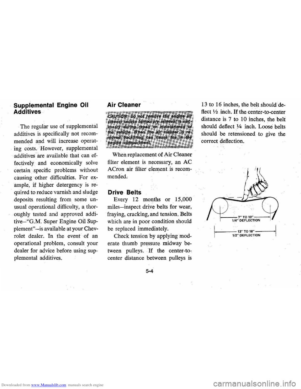 CHEVROLET MONTE CARLO 1976 2.G Repair Manual Downloaded from www.Manualslib.com manuals search engine Supplemental Engine 011 
Additives· 
The regular  use of sUpplemental 
additives  is  specific ally  not  recom­
mended 
and will  increase  