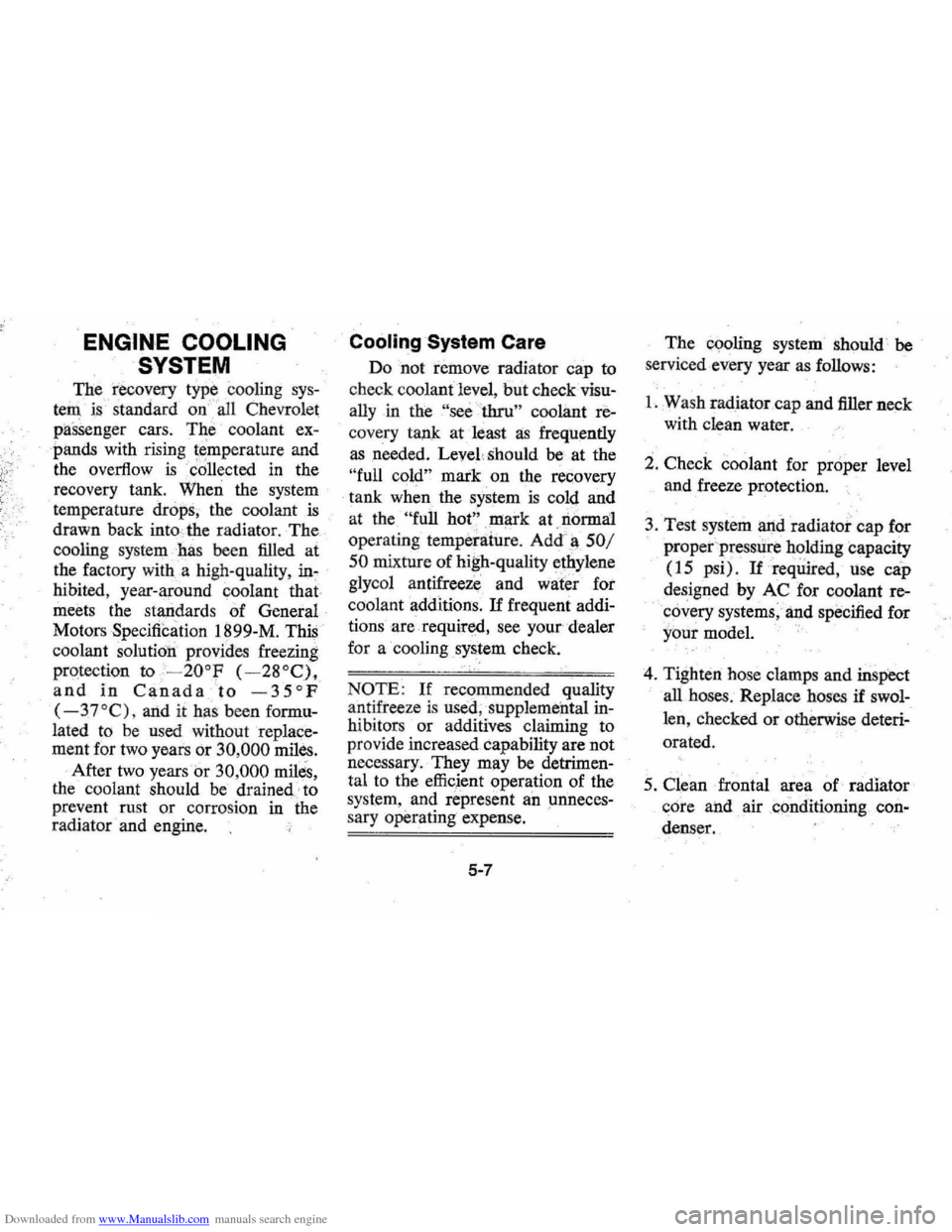 CHEVROLET MONTE CARLO 1976 2.G Owners Manual Downloaded from www.Manualslib.com manuals search engine ENGINE COOLING 
SYSTEM 
The  recovery  type cooling sys­
tem is standard  on all Chevrolet 
pasSenger cars.  The coolant ex~ 
pands with risin