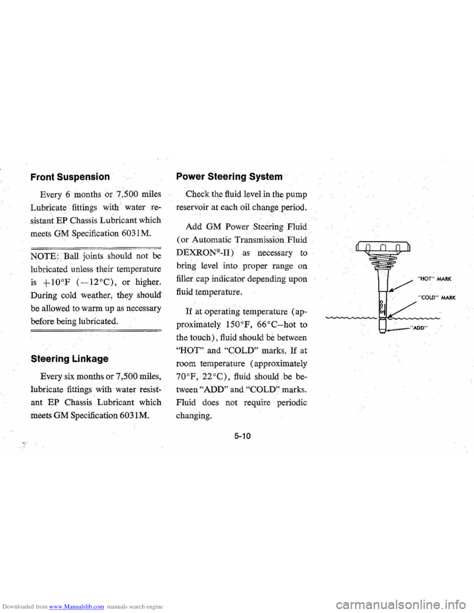 CHEVROLET MONTE CARLO 1976 2.G Owners Manual Downloaded from www.Manualslib.com manuals search engine Front suspension 
Every 6 months  or 7,500 miles 
Lubricat~ fittings  with water re­
sistant EP Chassis Lubricant  which 
meets 
GM Specificat