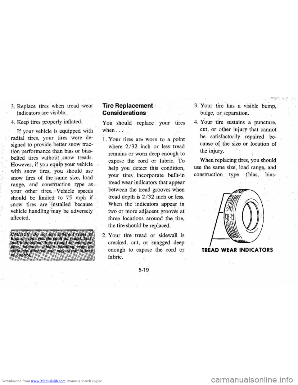 CHEVROLET MONTE CARLO 1976 2.G Manual PDF Downloaded from www.Manualslib.com manuals search engine 3. Replace  tires when  tread wear 
indicators  are visible. 
4. 
Keep tires  properly  inflated. 
If your vehicle is equipped  with 
radial  t