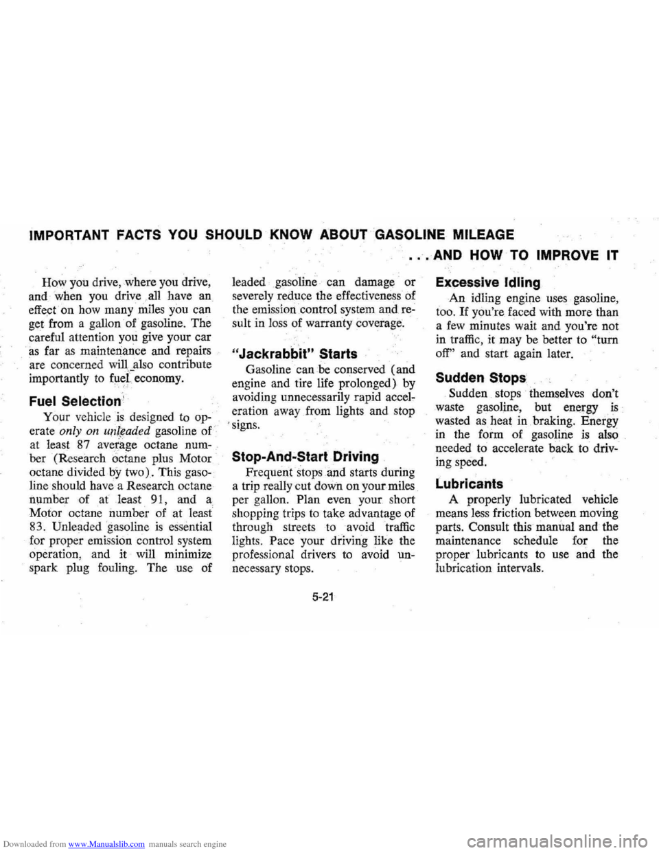 CHEVROLET MONTE CARLO 1976 2.G Manual Online Downloaded from www.Manualslib.com manuals search engine IMPORTANT FACTS YOU SHOULD  KNOW ABOUT GASOLINE MILEAGE 
How you drive , where  you drive , 
and  when  you drive 
,all have  an 
effect 
on ho