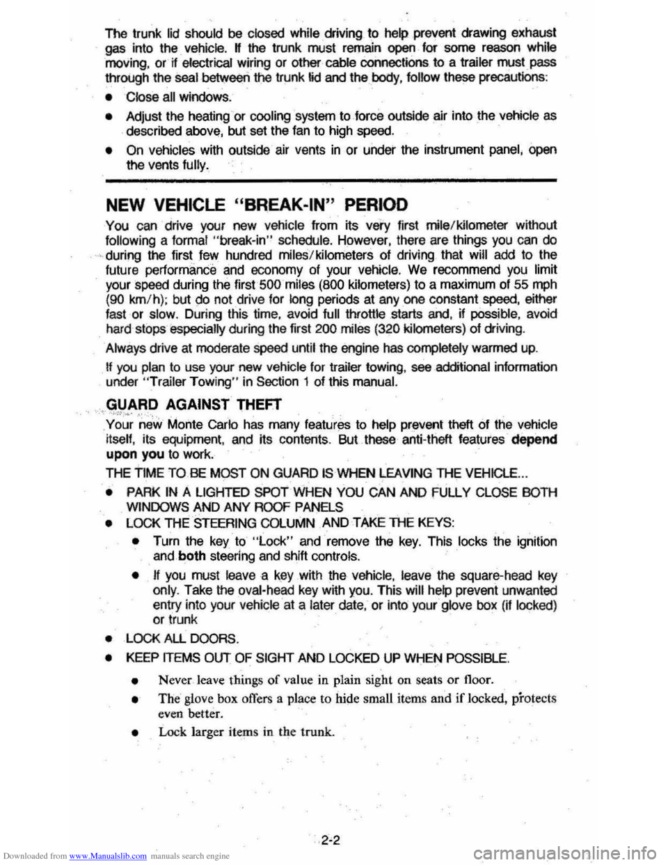 CHEVROLET MONTE CARLO 1981 4.G Owners Manual Downloaded from www.Manualslib.com manuals search engine The trunk lid should be closed while driving to help prevent drawing exhaust gas into the vehicle. If the trunk must remain open for some CHEVROLET MONTE CARLO 1981 4.G Owners Manual Downloaded from www.Manualslib.com manuals search engine The trunk lid should be closed while driving to help prevent drawing exhaust gas into the vehicle. If the trunk must remain open for some