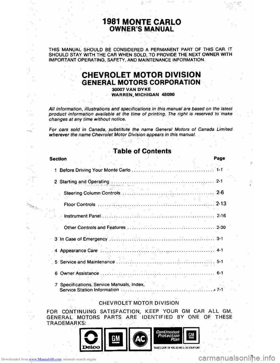 CHEVROLET MONTE CARLO 1981 4.G Owners Manual Downloaded from www.Manualslib.com manuals search engine 1981 MONTE CARLO
OWNERS MANUAL
THIS MANUAL SHOULD BE CONSIDERED A PERMANENT PART OF THIS CAR. IT
SHOULD STAY WITH THE CAR WHEN SOLD, TO PR CHEVROLET MONTE CARLO 1981 4.G Owners Manual Downloaded from www.Manualslib.com manuals search engine 1981 MONTE CARLO
OWNERS MANUAL
THIS MANUAL SHOULD BE CONSIDERED A PERMANENT PART OF THIS CAR. IT
SHOULD STAY WITH THE CAR WHEN SOLD, TO PR