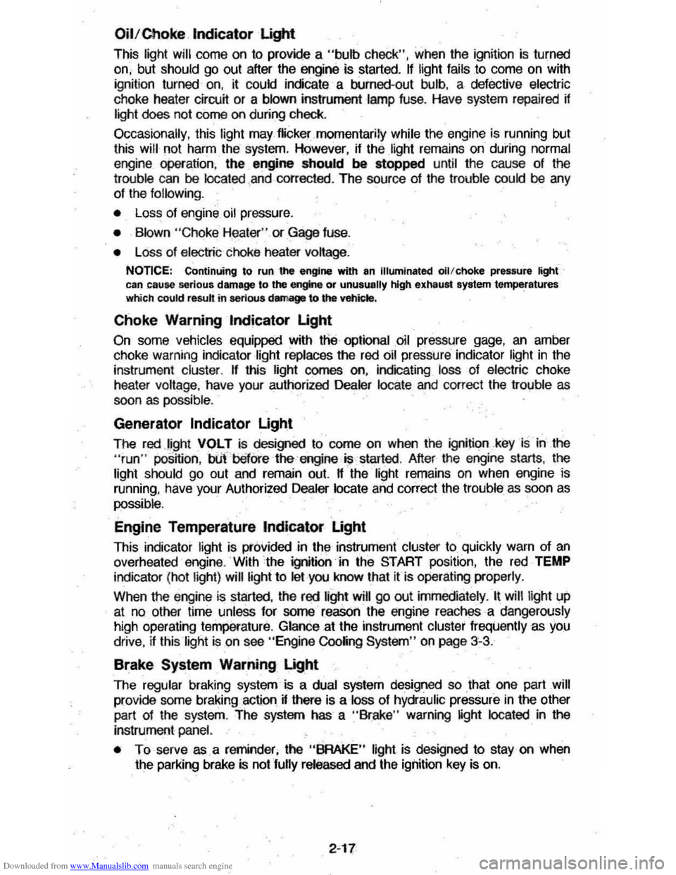 CHEVROLET MONTE CARLO 1981 4.G Owners Manual Downloaded from www.Manualslib.com manuals search engine Oil! Choke Indicator  Light 
This light will come  on to prov~ a "bulb check",  when the ignition  is turnee 
on,  but  should  go out after th