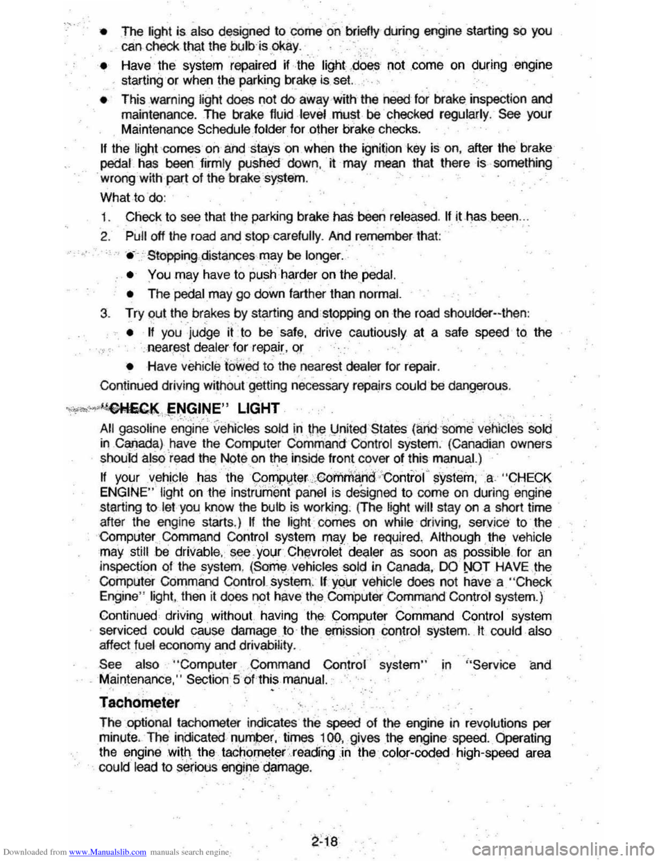 CHEVROLET MONTE CARLO 1981 4.G Owners Manual Downloaded from www.Manualslib.com manuals search engine " 
• The lighl is also designed to come oi, briefly during engine starting  so you . can  check  that the bulb is okay . 
• Have the  syste