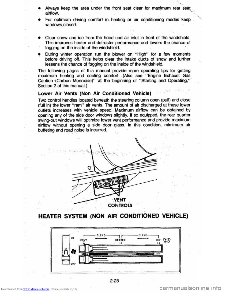 CHEVROLET MONTE CARLO 1981 4.G Service Manual Downloaded from www.Manualslib.com manuals search engine • Always keep the area under  the front  seat clear for maximum rear seat airflow . .: , 
• For  optimum driving comfort in. heating or air