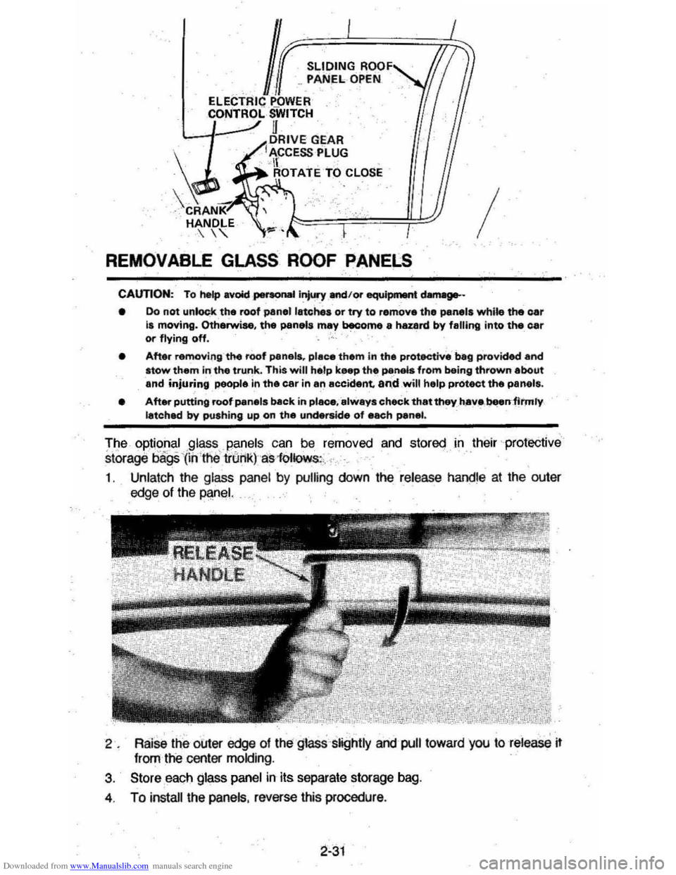 CHEVROLET MONTE CARLO 1981 4.G Owners Manual Downloaded from www.Manualslib.com manuals search engine ~ 
SLiOING ROOF .. PANEL OPEN 
ELECTRIC POWER CONTROLSWITCI:I 
~ ~RIVEGEAR I~(CCESS PLUG 
ROTATE TO CLOSE 
REMOVABLE GLASS ROOF PANELS 
CAUTION