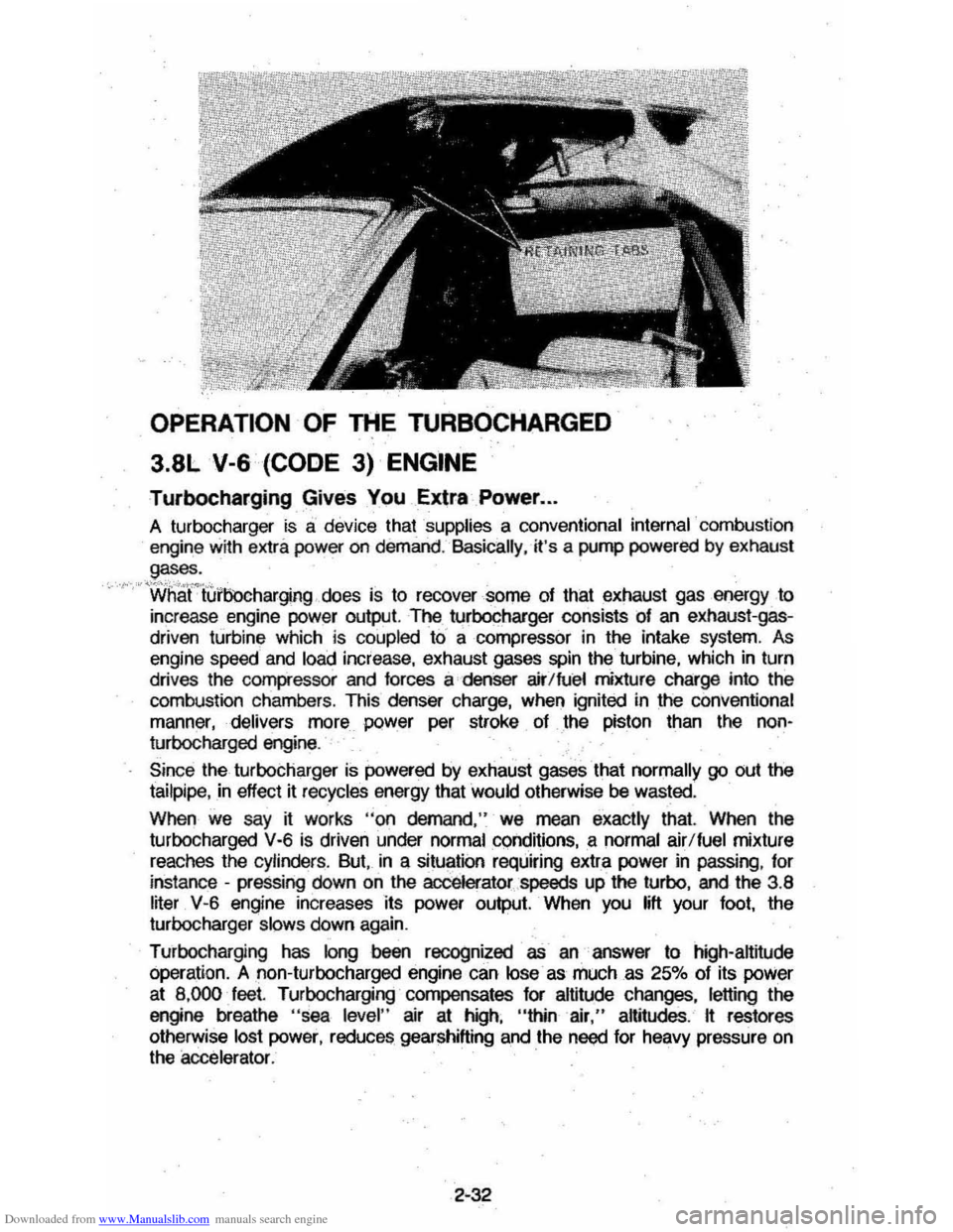 CHEVROLET MONTE CARLO 1981 4.G Workshop Manual Downloaded from www.Manualslib.com manuals search engine OPERATION OF THE TURBOCHARGED
3.8L
V-6 (CODE 3) ENGINE
Turbocharging Gives You Extra Power ...
A turbocharger is ci device that supplies CHEVROLET MONTE CARLO 1981 4.G Workshop Manual Downloaded from www.Manualslib.com manuals search engine OPERATION OF THE TURBOCHARGED
3.8L
V-6 (CODE 3) ENGINE
Turbocharging Gives You Extra Power ...
A turbocharger is ci device that supplies