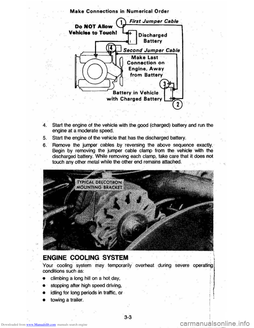 CHEVROLET MONTE CARLO 1981 4.G Workshop Manual Downloaded from www.Manualslib.com manuals search engine Make Connections in Numerical Order
Fi,st Jumpe, Ceble ,
Discharged
Battery
Make Last
Connection on
Engine,
Away
from Battery
Batter CHEVROLET MONTE CARLO 1981 4.G Workshop Manual Downloaded from www.Manualslib.com manuals search engine Make Connections in Numerical Order
Fi,st Jumpe, Ceble ,
Discharged
Battery
Make Last
Connection on
Engine,
Away
from Battery
Batter