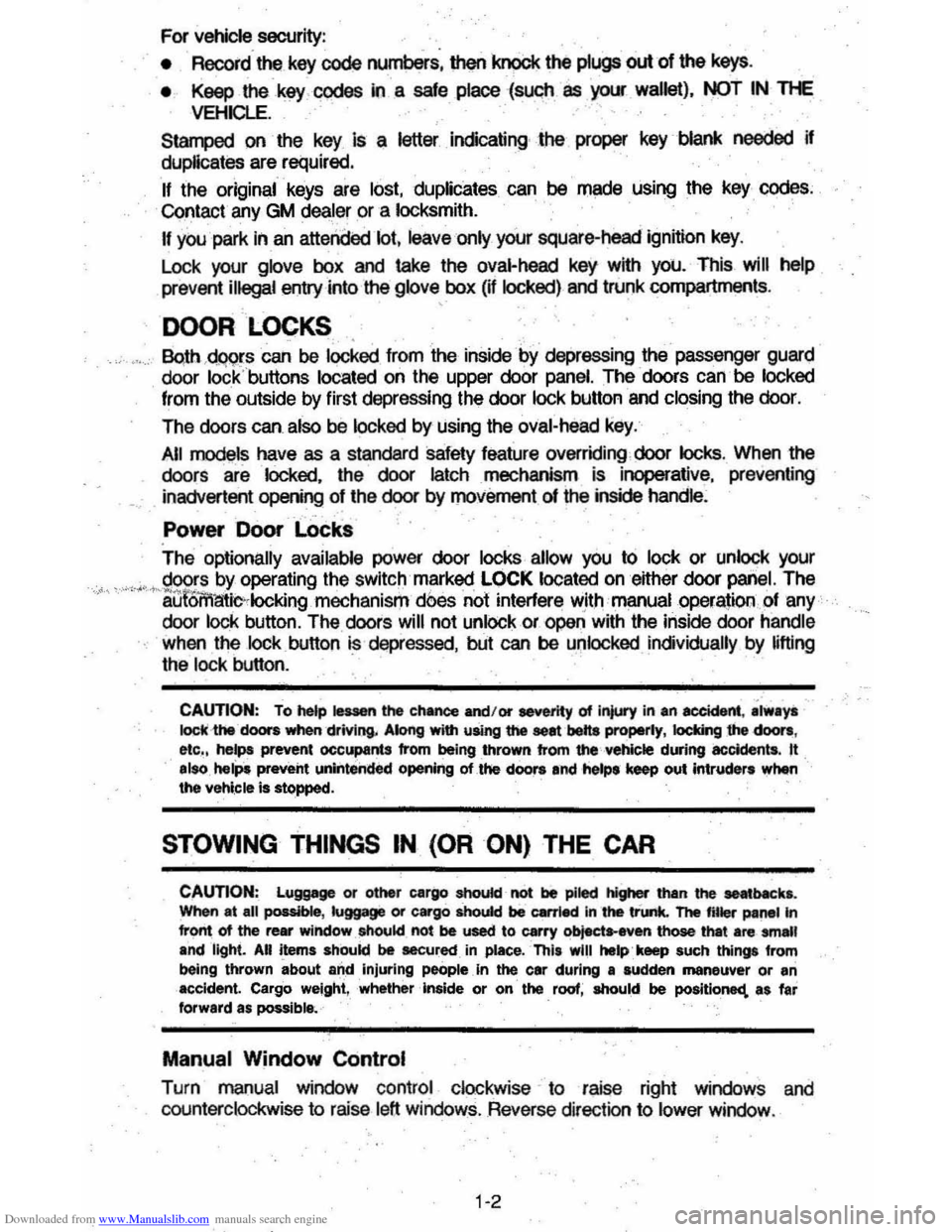 CHEVROLET MONTE CARLO 1981 4.G Owners Manual Downloaded from www.Manualslib.com manuals search engine For vehicle security: 
• RecoId the key code IlUIT1b8rs, then lmock the plUQ$ out of the keys . 
• Keep  the key. codes In a sale place(SU<