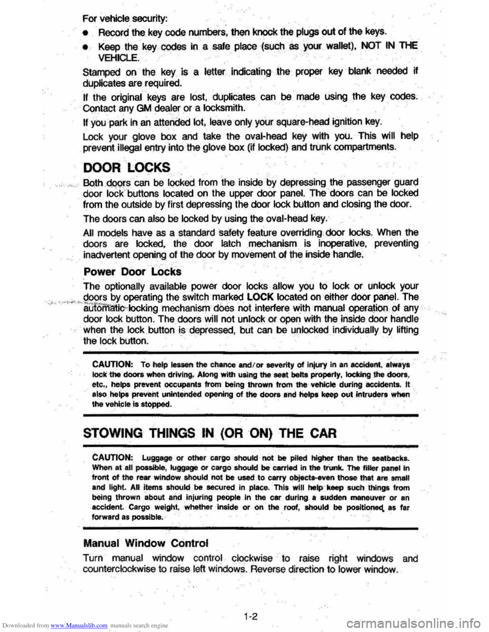 CHEVROLET MONTE CARLO 1981 4.G Owners Manual Downloaded from www.Manualslib.com manuals search engine For vehicle security:
• RecoId the key code IlUIT1b8rs, then lmock the plUQ$ out of the keys .
• Keep the key. codes In a sale place(SU< CHEVROLET MONTE CARLO 1981 4.G Owners Manual Downloaded from www.Manualslib.com manuals search engine For vehicle security:
• RecoId the key code IlUIT1b8rs, then lmock the plUQ$ out of the keys .
• Keep the key. codes In a sale place(SU<