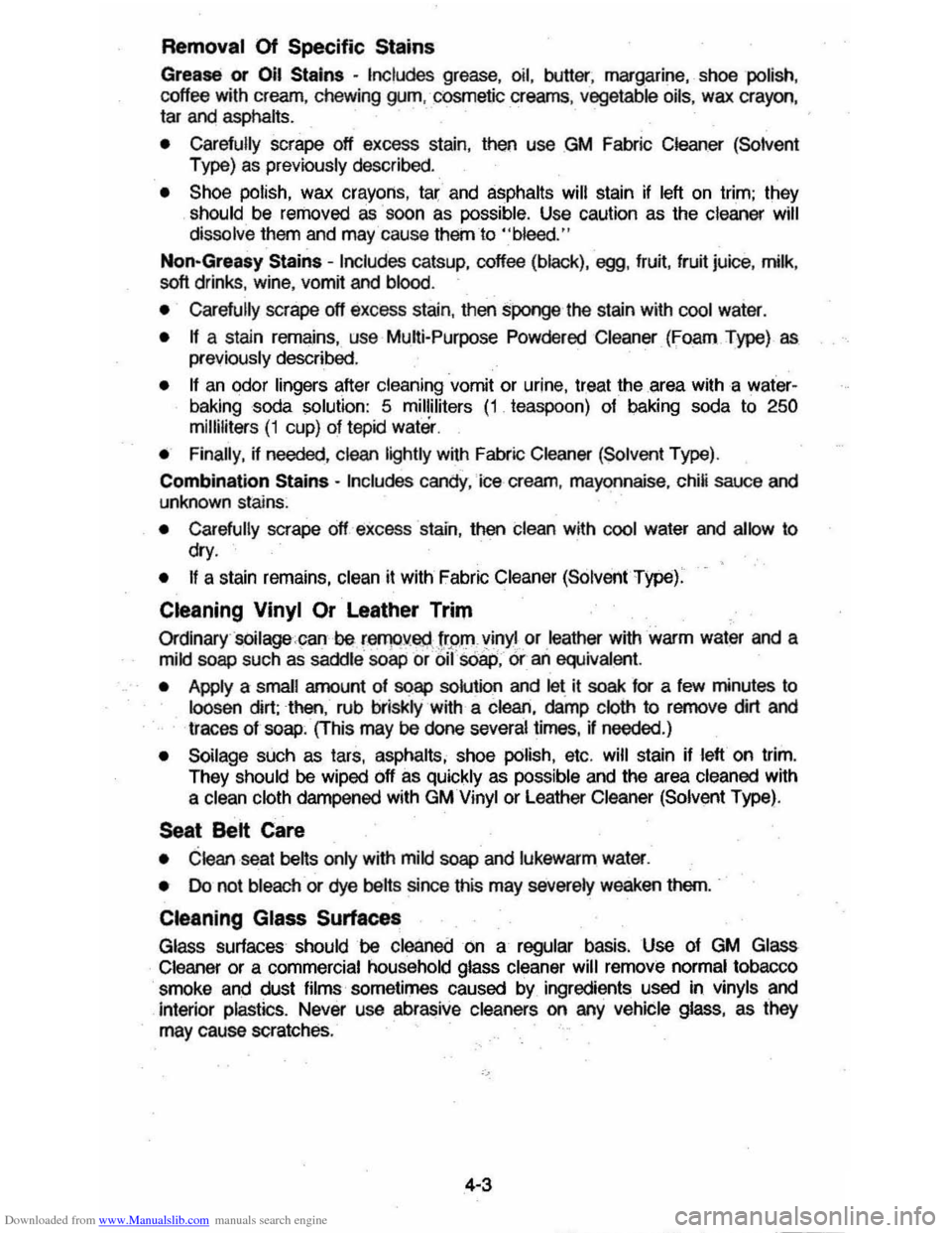 CHEVROLET MONTE CARLO 1981 4.G Repair Manual Downloaded from www.Manualslib.com manuals search engine Removal Of Specific Stains
Grease or Oil Stains -Includes grease, oil, butter , margarine, shoe polish,
coffee wilh cream , chewing gum, co CHEVROLET MONTE CARLO 1981 4.G Repair Manual Downloaded from www.Manualslib.com manuals search engine Removal Of Specific Stains
Grease or Oil Stains -Includes grease, oil, butter , margarine, shoe polish,
coffee wilh cream , chewing gum, co