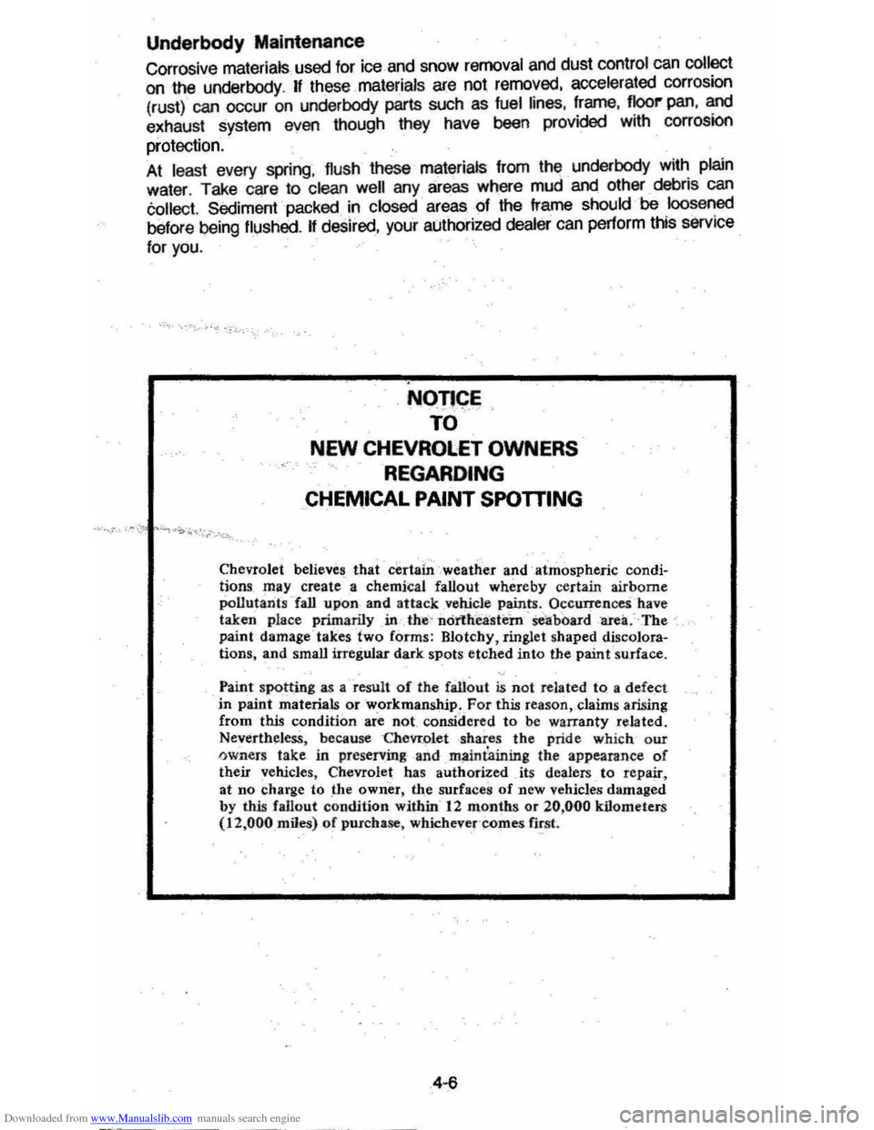 CHEVROLET MONTE CARLO 1981 4.G Repair Manual Downloaded from www.Manualslib.com manuals search engine Underbody Maintenance
Corrosive materials. used for ice and snow removal and dust control can collect on the underbody. If these materials a CHEVROLET MONTE CARLO 1981 4.G Repair Manual Downloaded from www.Manualslib.com manuals search engine Underbody Maintenance
Corrosive materials. used for ice and snow removal and dust control can collect on the underbody. If these materials a