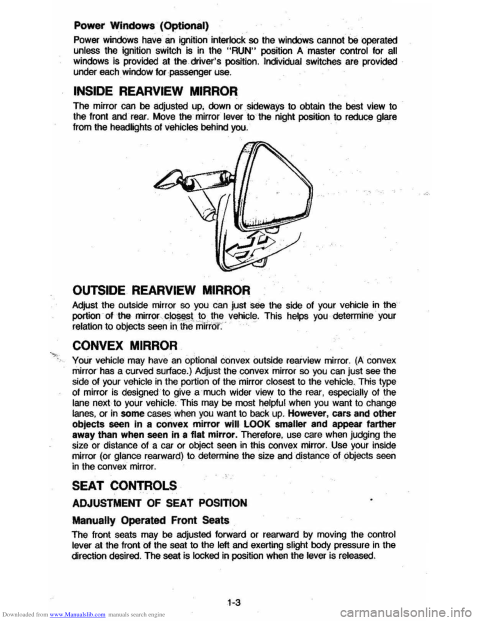 CHEVROLET MONTE CARLO 1981 4.G Owners Manual Downloaded from www.Manualslib.com manuals search engine Power Windows (OptIonal)
Power windows have an ignition interlock SO the windows cannot be operated
unless the Ignition switch is in the " CHEVROLET MONTE CARLO 1981 4.G Owners Manual Downloaded from www.Manualslib.com manuals search engine Power Windows (OptIonal)
Power windows have an ignition interlock SO the windows cannot be operated
unless the Ignition switch is in the "