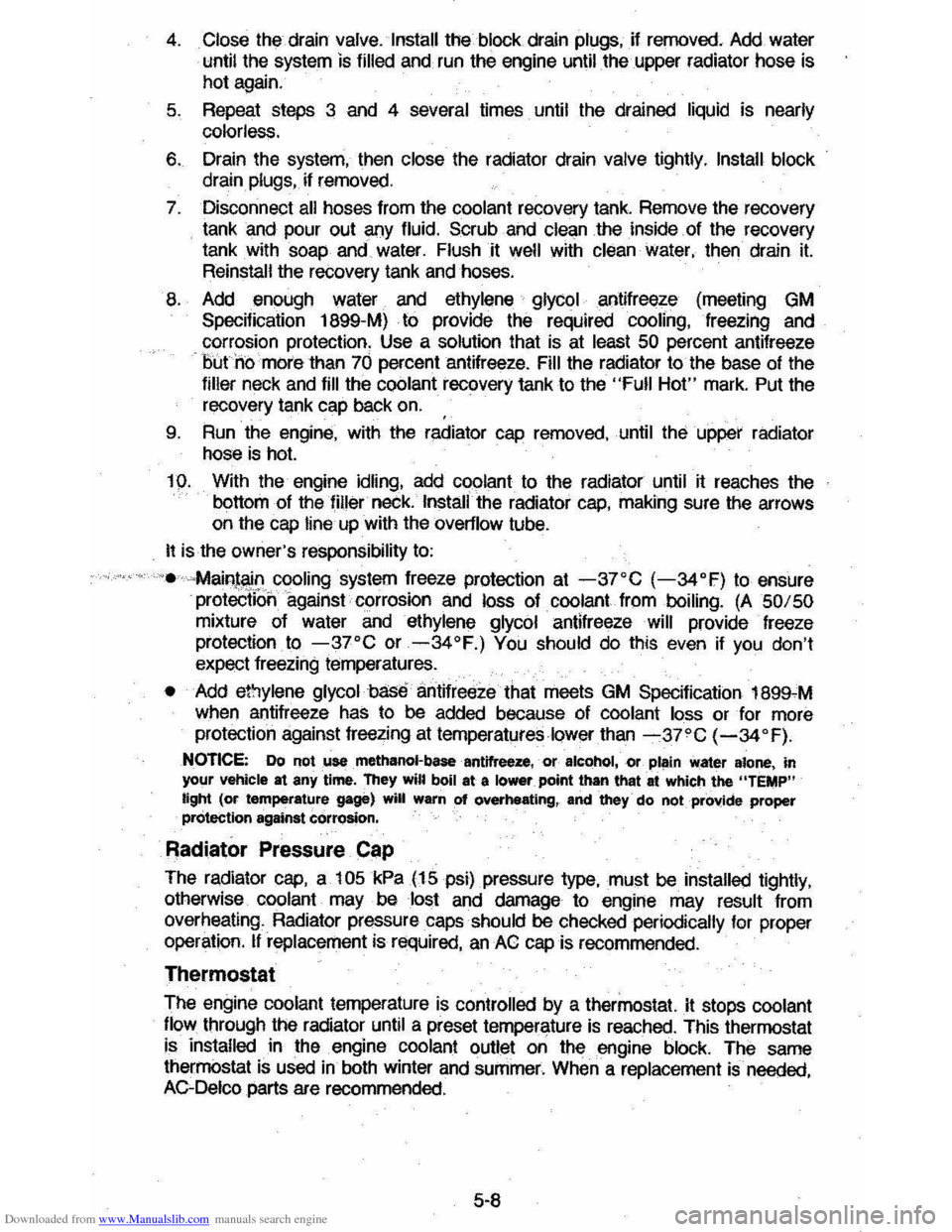 CHEVROLET MONTE CARLO 1981 4.G Owners Manual Downloaded from www.Manualslib.com manuals search engine 4. Close the drain valve. Install the  block  drain plugs, if removed. Add water 
until  the system  is 
filled and run the engine  until the u