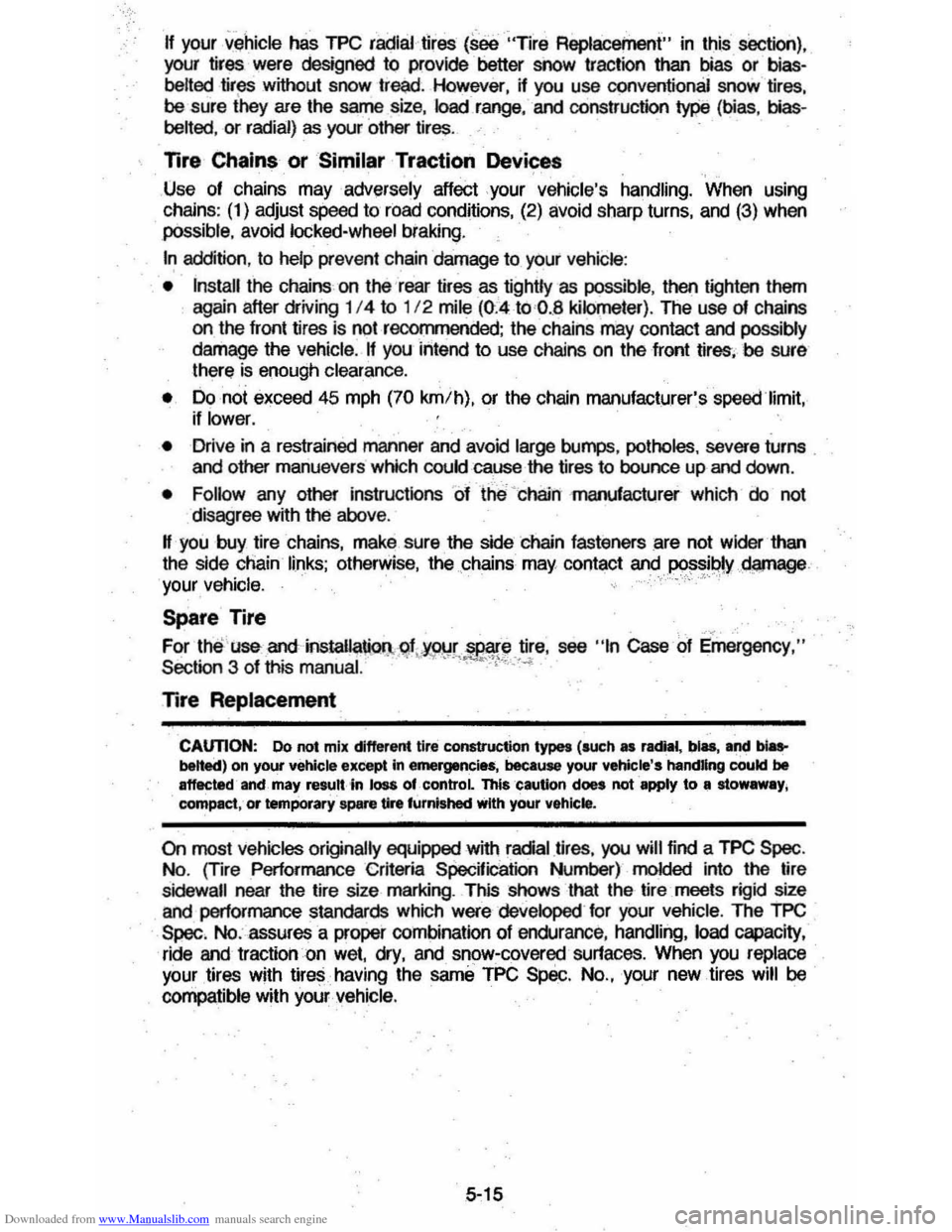 CHEVROLET MONTE CARLO 1981 4.G Owners Manual Downloaded from www.Manualslib.com manuals search engine If yqurv~hicle has TPC  radial  tires (see  ;Tire Aeplaceinent" in this  section), 
your  tires were  designed  to provide  better snow tracti