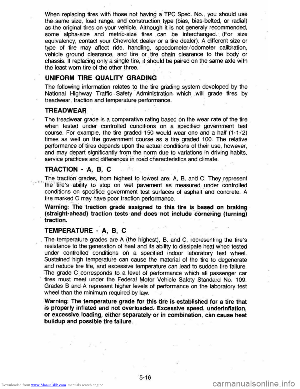 CHEVROLET MONTE CARLO 1981 4.G Owners Manual Downloaded from www.Manualslib.com manuals search engine When replacing tires with those not having  a TPC Spec. No., you should  use 
the  same  size, 
load range,  and constructiontype  (bias, bias-