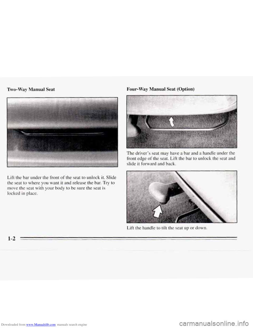 CHEVROLET MONTE CARLO 1995 5.G User Guide Downloaded from www.Manualslib.com manuals search engine Two-way Manual  Seat  Four-Way  Manual  Seat  (Option) 
The 
drivers  seat may have a bar and  a handle under the 
front  edge 
of the  seat. 