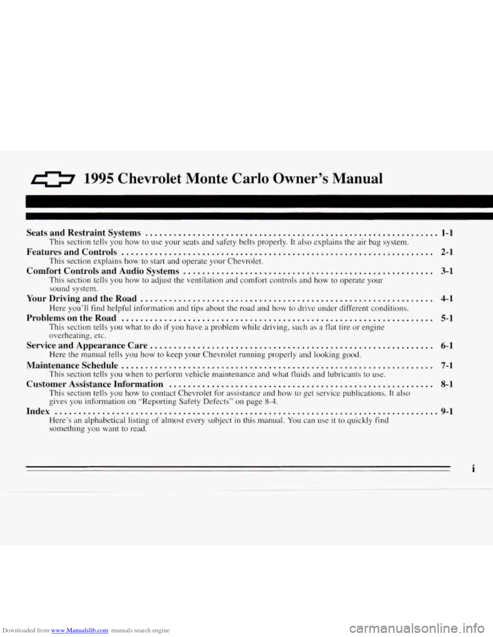 CHEVROLET MONTE CARLO 1995 5.G Owners Manual Downloaded from www.Manualslib.com manuals search engine 0 1995 Chevrolet Monte Carlo Owners Manual
Seats and Restraint Systems .............................................................. CHEVROLET MONTE CARLO 1995 5.G Owners Manual Downloaded from www.Manualslib.com manuals search engine 0 1995 Chevrolet Monte Carlo Owners Manual
Seats and Restraint Systems ..............................................................