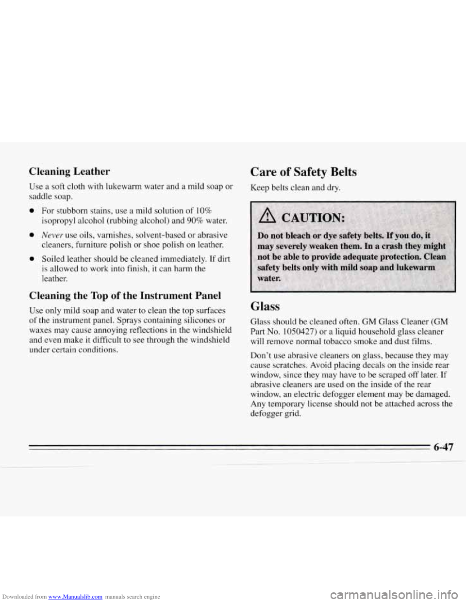 CHEVROLET MONTE CARLO 1995 5.G Owners Manual Downloaded from www.Manualslib.com manuals search engine Cleaning Leather
Use a soft cloth with lukewarm water and a mild soap or
saddle soap.
0
0
0
For stubborn stains, use a mild sol CHEVROLET MONTE CARLO 1995 5.G Owners Manual Downloaded from www.Manualslib.com manuals search engine Cleaning Leather
Use a soft cloth with lukewarm water and a mild soap or
saddle soap.
0
0
0
For stubborn stains, use a mild sol