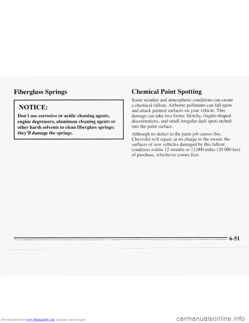 CHEVROLET MONTE CARLO 1995 5.G Owners Manual Downloaded from www.Manualslib.com manuals search engine Fiberglass Springs
~~
NOTICE: 1
Don’t use corrosive or acidic cleaning agents,
engine degreasers, aluminum cleaning agents or
o CHEVROLET MONTE CARLO 1995 5.G Owners Manual Downloaded from www.Manualslib.com manuals search engine Fiberglass Springs
~~
NOTICE: 1
Don’t use corrosive or acidic cleaning agents,
engine degreasers, aluminum cleaning agents or
o